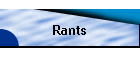 Rants